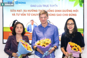 [Giao lưu trực tuyến] Sữa hạt: Xu hướng thức uống dinh dưỡng mới và tư vấn từ chuyên gia dùng sao cho đúng