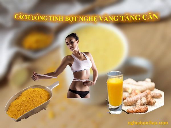 Cách uống tinh bột nghệ tăng cân